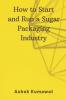 How to Start and Run a Sugar Packaging Industry