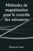 Méthodes de magnétisation pour le contrôle des naissances