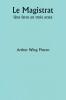 Le Magistrat  Une farce en trois actes