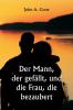 Der Mann der gefällt und die Frau die bezaubert