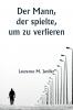 Der Mann der spielte um zu verlieren