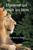 L'homme qui aimait les lions
