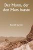 Der Mann der den Mars hasste