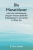 Die Manatitlaner  oder eine Aufzeichnung jüngster wissenschaftlicher Erkundungen in den Anden La Plata SA