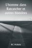 L'homme dans Ratcatcher et autres histoires