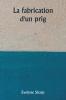 La fabrication d'un prig