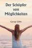 Der Schöpfer von Möglichkeiten