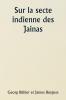 Sur la secte indienne des Jainas