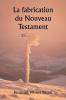 La fabrication du Nouveau Testament