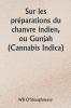 Sur les préparations du chanvre indien ou Gunjah (Cannabis Indica)  Leurs effets sur le système animal en santé et leur utilité dans le traitement du tétanos et d'autres maladies convulsives