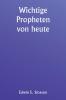 Wichtige Propheten von heute