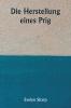Die Herstellung eines Prig