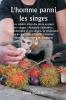 L'homme parmi les singes  ou quatre-vingt-dix jours au pays des singes ; Auxquels s'ajoutent