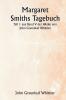 Margaret Smiths Tagebuch  Teil 1 aus Band V der Werke von John Greenleaf Whittier