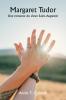 Margaret Tudor  Une romance du vieux Saint-Augustin
