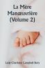 La Mère Manœuvrière (Volume 2)