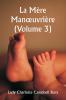 La Mère Manœuvrière (Volume 3)