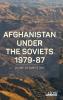 Afghanistan Under the Soviets 1979-87