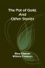 The Pot of Gold and Other Stories