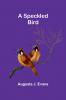 A Speckled Bird