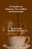 A Treatise on Tobacco Tea Coffee and Chocolate