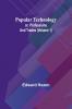 Popular Technology; or Professions and Trades (Volume 1)