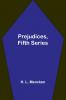 Prejudices fifth series
