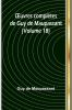 Œuvres complètes de Guy de Maupassant (Volume 18)