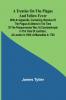 A Treatise on the Plague and Yellow Fever With an Appendix containing histories of the plague at Athens in the time of the Peloponnesian War; at Constantinople in the time of Justinian; at London in 1665; at Marseilles in 1720