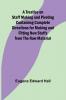 A Treatise on Staff Making and Pivoting Containing Complete Directions for Making and Fitting New Staffs from the Raw Material