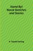 Stand By! Naval Sketches and Stories