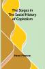 The Stages in the Social History of Capitalism