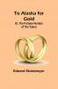 To Alaska for Gold; Or The Fortune Hunters of the Yukon