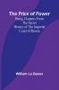 The Price of Power; Being Chapters from the Secret History of the Imperial Court of Russia