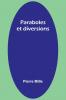 Paraboles et diversions