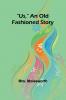 Us An Old Fashioned Story