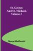 St. George and St. Michael Volume 3