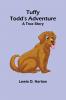 Tuffy Todd's Adventure