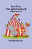 Tum TumThe Jolly Elephant