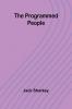 The programmed people