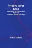 Prisons Over Seas; Deportation and Colonization; British and American Prisons of To-day
