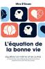 L'équation de la bonne vie Équilibrer soi et les autres (Comment les choix éthiques façonnent le bonheur personnel et le bien-être des autres.)