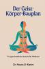 Der Geist-Körper-Bauplan