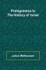 Prolegomena to the History of Israel