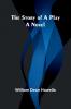 The Story of a Play;A Novel