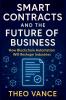 Smart Contracts and the Future of Business