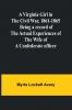 A Virginia Girl in the Civil War 1861-1865; Being a record of the actual experiences of the wife of a Confederate officer