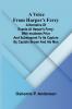 A voice from Harper's Ferry; A narrative of events at Harper's Ferry; with incidents prior and subsequent to its capture by Captain Brown and his men