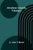 Abraham Lincoln Volume I