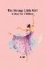The Strange Little Girl